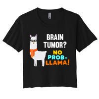 No Probgiftllama Brain Tumor Survivor Recovery Get Well Funny Gift Cool Gift Women's Crop Top Tee
