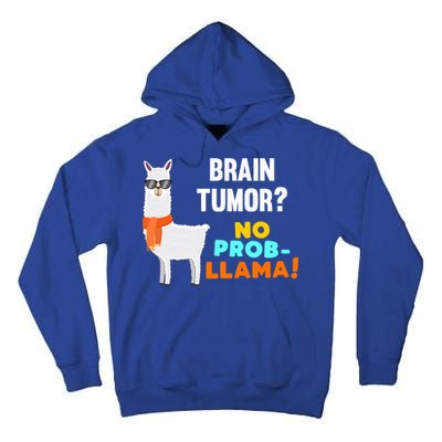 No Probgiftllama Brain Tumor Survivor Recovery Get Well Funny Gift Cool Gift Tall Hoodie