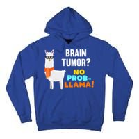 No Probgiftllama Brain Tumor Survivor Recovery Get Well Funny Gift Cool Gift Tall Hoodie