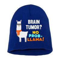 No Probgiftllama Brain Tumor Survivor Recovery Get Well Funny Gift Cool Gift Short Acrylic Beanie