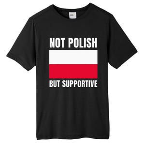 Not Polish But Supportive Poland Flag Support Tall Fusion ChromaSoft Performance T-Shirt