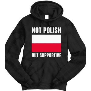 Not Polish But Supportive Poland Flag Support Tie Dye Hoodie