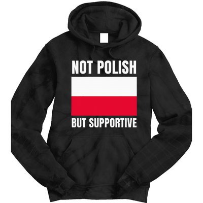 Not Polish But Supportive Poland Flag Support Tie Dye Hoodie