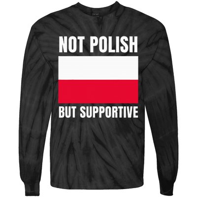 Not Polish But Supportive Poland Flag Support Tie-Dye Long Sleeve Shirt