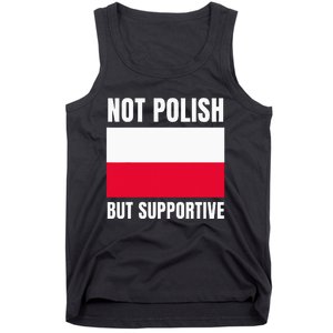 Not Polish But Supportive Poland Flag Support Tank Top