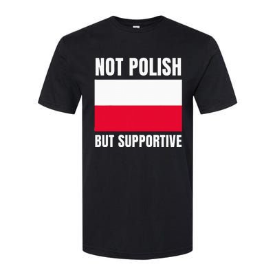 Not Polish But Supportive Poland Flag Support Softstyle CVC T-Shirt