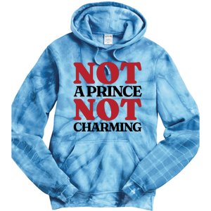 Not Prince Charming Funny Gift For Him Tie Dye Hoodie