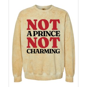 Not Prince Charming Funny Gift For Him Colorblast Crewneck Sweatshirt