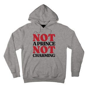 Not Prince Charming Funny Gift For Him Tall Hoodie