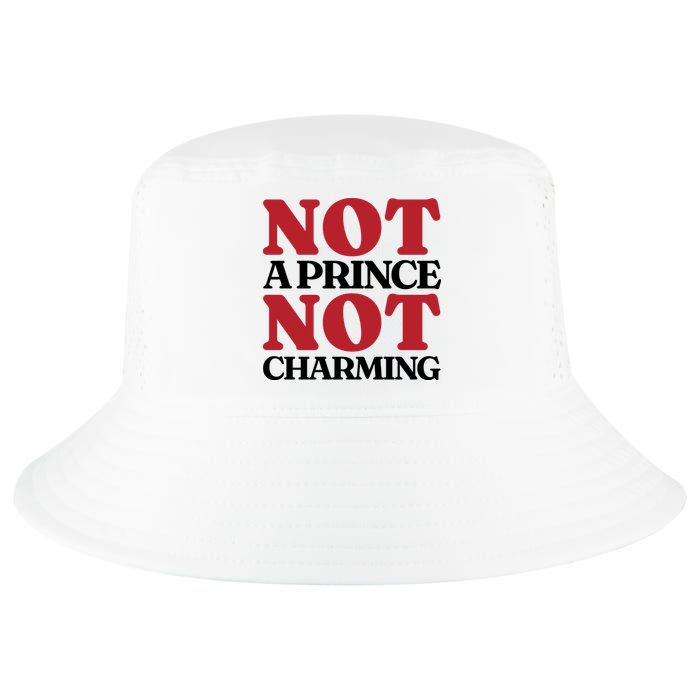 Not Prince Charming Funny Gift For Him Cool Comfort Performance Bucket Hat