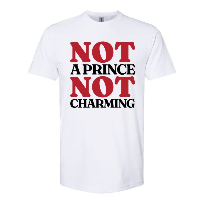 Not Prince Charming Funny Gift For Him Softstyle CVC T-Shirt