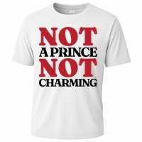 Not Prince Charming Funny Gift For Him Cooling Performance Crew T-Shirt