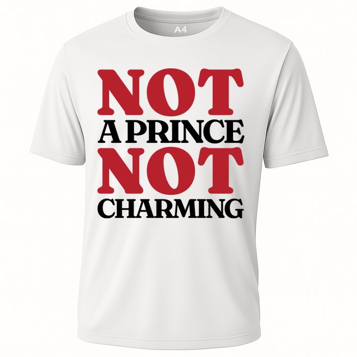 Not Prince Charming Funny Gift For Him Cooling Performance Crew T-Shirt