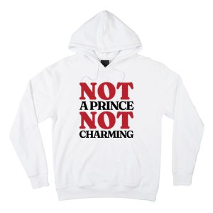 Not Prince Charming Funny Gift For Him Hoodie