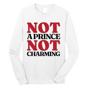 Not Prince Charming Funny Gift For Him Long Sleeve Shirt