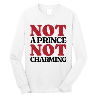 Not Prince Charming Funny Gift For Him Long Sleeve Shirt