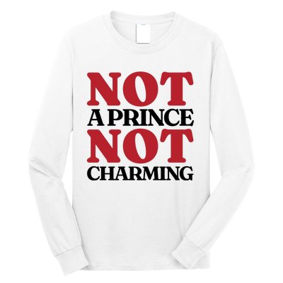 Not Prince Charming Funny Gift For Him Long Sleeve Shirt