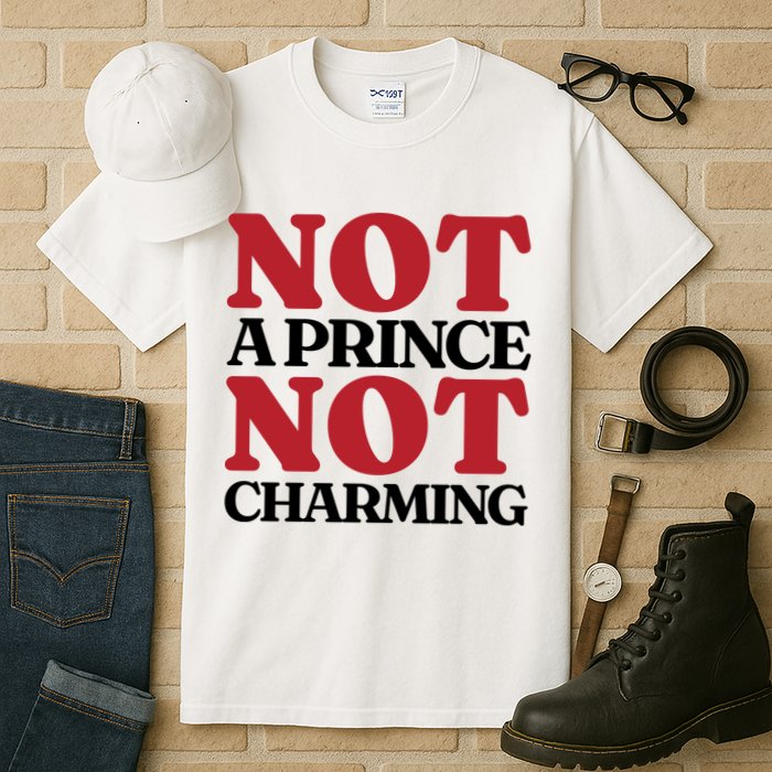 Not Prince Charming Funny Gift For Him Tall T-Shirt