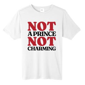 Not Prince Charming Funny Gift For Him Tall Fusion ChromaSoft Performance T-Shirt