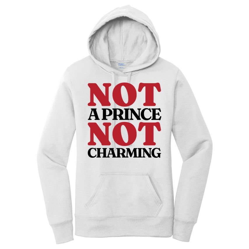 Not Prince Charming Funny Gift For Him Women's Pullover Hoodie