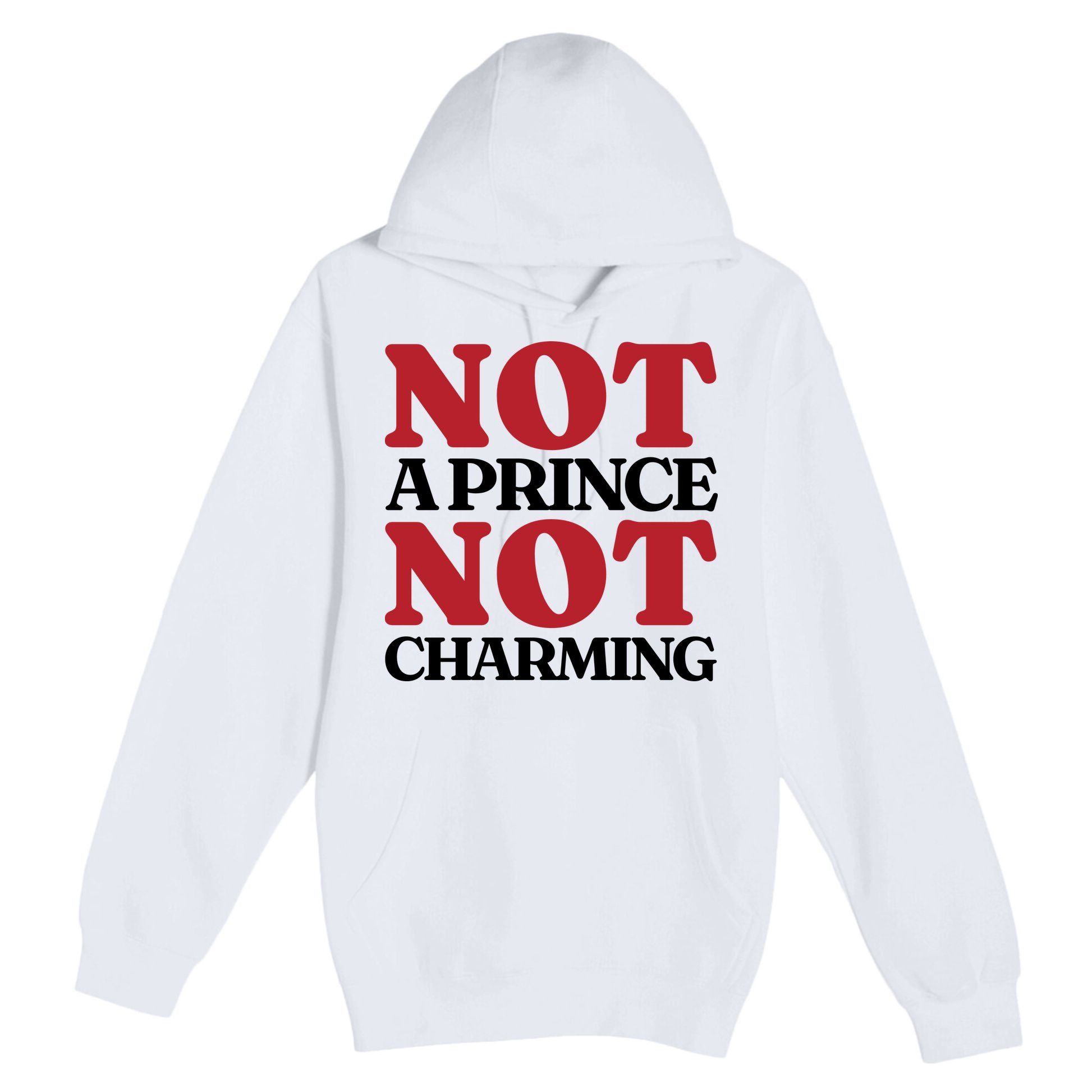 Not Prince Charming Funny Gift For Him Premium Pullover Hoodie