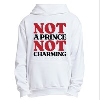 Not Prince Charming Funny Gift For Him Urban Pullover Hoodie