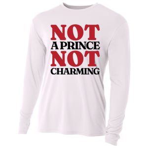 Not Prince Charming Funny Gift For Him Cooling Performance Long Sleeve Crew