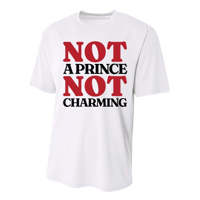 Not Prince Charming Funny Gift For Him Performance Sprint T-Shirt