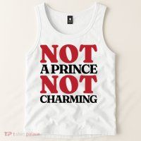 Not Prince Charming Funny Gift For Him Tank Top