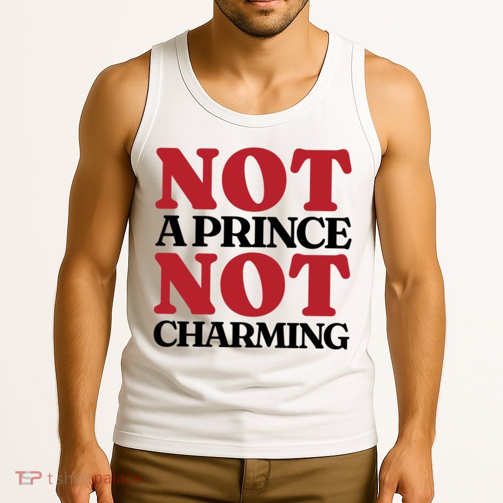 Not Prince Charming Funny Gift For Him Tank Top