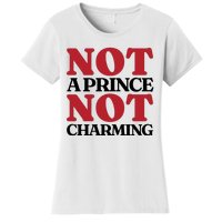 Not Prince Charming Funny Gift For Him Women's T-Shirt