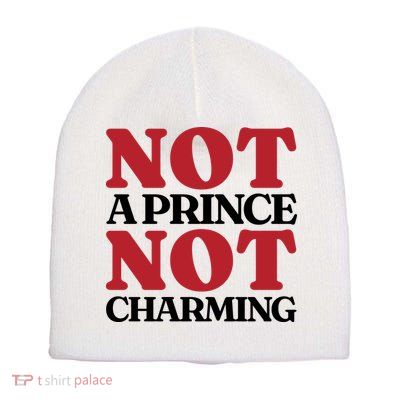 Not Prince Charming Funny Gift For Him Short Acrylic Beanie
