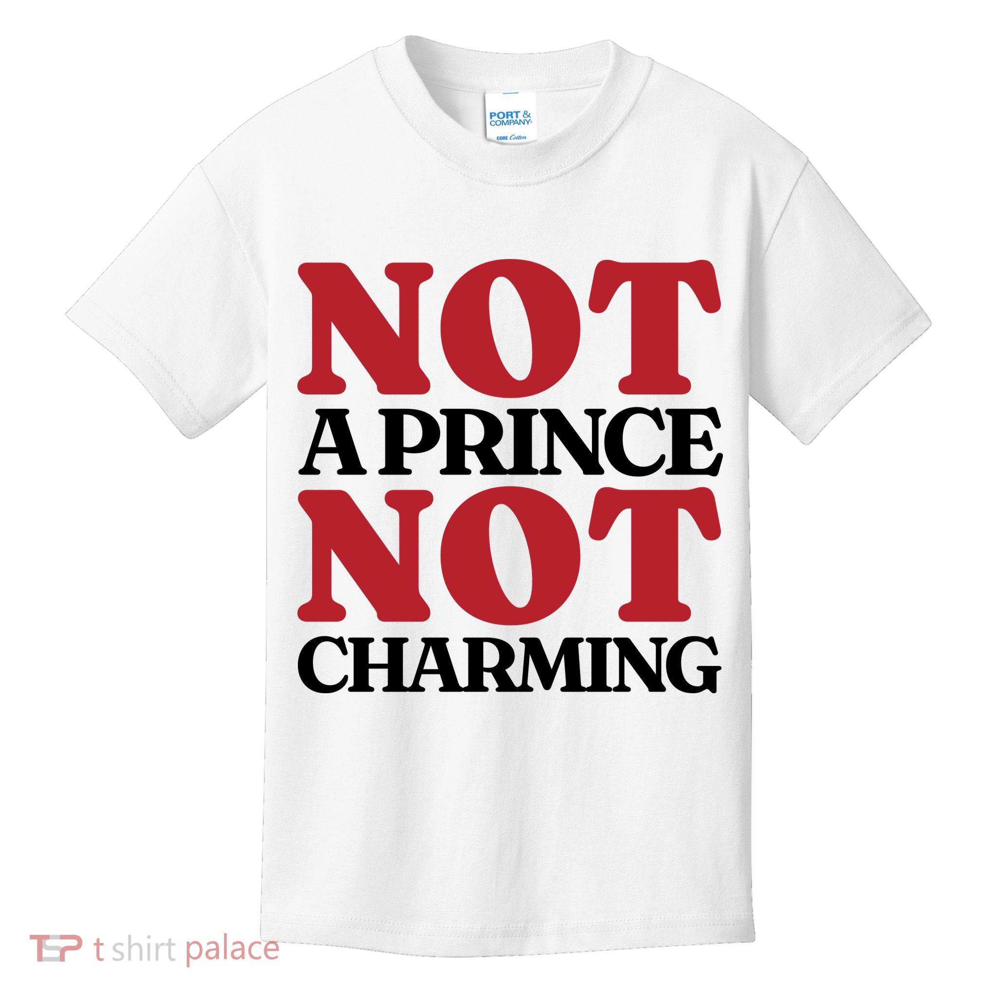 Not Prince Charming Funny Gift For Him Kids T-Shirt