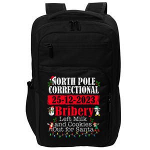 North Pole Correctional Bribery Left Milk Cookies For Santa Impact Tech Backpack