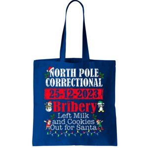 North Pole Correctional Bribery Left Milk Cookies For Santa Tote Bag