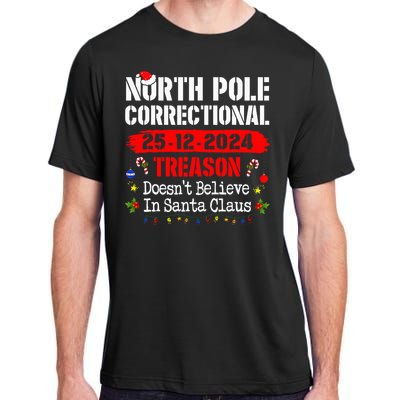 North Pole Correctional Treason DoesnT Believe Santa Claus Adult ChromaSoft Performance T-Shirt