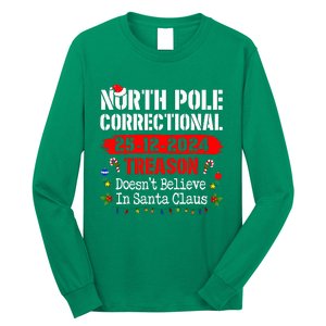 North Pole Correctional Treason DoesnT Believe Santa Claus Long Sleeve Shirt