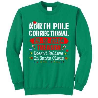 North Pole Correctional Treason DoesnT Believe Santa Claus Sweatshirt