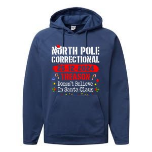 North Pole Correctional Treason DoesnT Believe Santa Claus Performance Fleece Hoodie