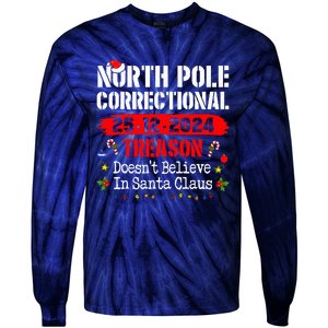 North Pole Correctional Treason DoesnT Believe Santa Claus Tie-Dye Long Sleeve Shirt