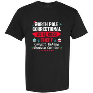 North Pole Correctional Theft Caught Eating SantaS Cookies Garment-Dyed Heavyweight T-Shirt