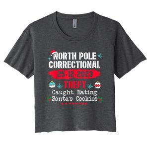 North Pole Correctional Theft Caught Eating SantaS Cookies Women's Crop Top Tee