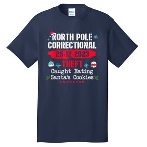 North Pole Correctional Theft Caught Eating SantaS Cookies Tall T-Shirt