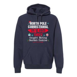 North Pole Correctional Theft Caught Eating SantaS Cookies Premium Hoodie