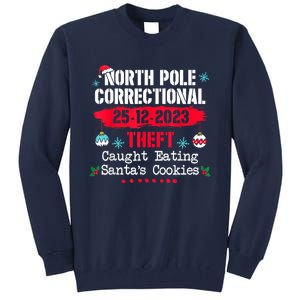 North Pole Correctional Theft Caught Eating SantaS Cookies Tall Sweatshirt