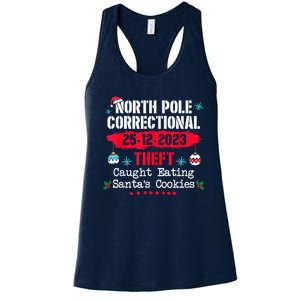 North Pole Correctional Theft Caught Eating SantaS Cookies Women's Racerback Tank