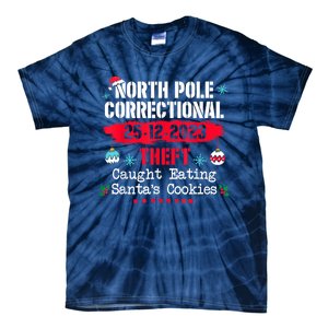 North Pole Correctional Theft Caught Eating SantaS Cookies Tie-Dye T-Shirt