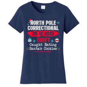 North Pole Correctional Theft Caught Eating SantaS Cookies Women's T-Shirt