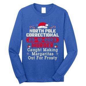 North Pole Correctional Murder Caught Making Margaritas  Long Sleeve Shirt