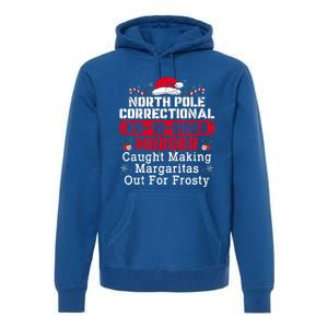 North Pole Correctional Murder Caught Making Margaritas  Premium Hoodie